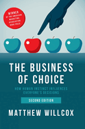 The Business of Choice: How Human Instinct Influences Everyone's Decisions