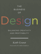 The Business of Design: Balancing Creativity and Profitability (Business and Career Guide to Creating a Successful Design Firm)