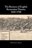 The Business of English Restoration Theatre, 1660-1700