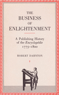 The Business of Enlightenment: A Publishing History of the Encyclopdie, 1775-1800