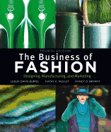 The Business of Fashion: Designing, Manufacturing, and Marketing