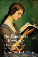 The Business of Reading: A Hundred Years of the English Novel