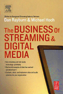 The Business of Streaming and Digital Media - Rayburn, Dan, and Hoch, Michael