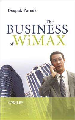 The Business of WiMAX - Pareek, Deepak