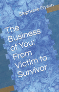 The Business of You: From Victim to Survivor
