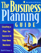 The Business Planning Guide: Creating a Plan for Success in Your Own Business - Bangs, David H, Jr.