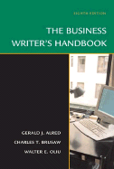 The Business Writer's Handbook - Alred, Gerald J, and Oliu, Walter E, Professor, and Brusaw, Charles T, Professor