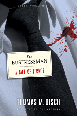 The Businessman: A Tale of Terror - Disch, Thomas M, and Crowley, John
