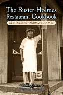 The Buster Holmes Restaurant Cookbook: New Orleans Handmade Cookin'
