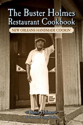 The Buster Holmes Restaurant Cookbook: New Orleans Handmade Cookin' - Holmes, Buster, and Tooker, Poppy (Foreword by)