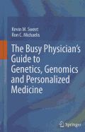 The Busy Physician's Guide To Genetics, Genomics and Personalized Medicine