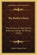 The Butler's Story: The Camorra in Italy and an American Lawyer at Viterbo (1912)