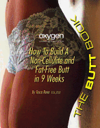 The Butt Book: How to Build a Non-Cellulite & Fat-Free Butt in 9 Weeks!