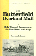 The Butterfield Overland Mail: Only Through Passenger on the First Westbound Stage