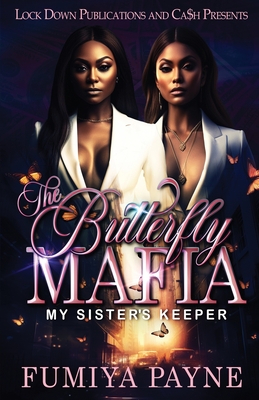 The Butterfly Mafia: My Sister's Keeper - Payne, Fumiya