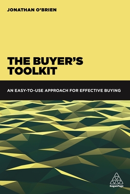 The Buyer's Toolkit: An Easy-to-Use Approach for Effective Buying - O'Brien, Jonathan