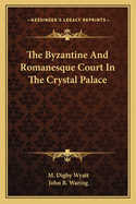 The Byzantine and Romanesque Court in the Crystal Palace