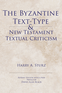 The Byzantine Text-Type & New Testament Textual Criticism