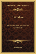 The Cabala: Its Influence on Judaism and Christianity