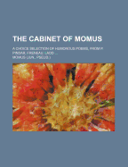 The Cabinet of Momus: A Choice Selection of Humorous Poems, from P. Pindar, Freneau, Ladd
