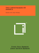 The Cabinetmakers of America: Their Lives and Works