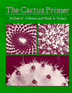 The Cactus Primer - Gibson, Arthur C, and Nobel, Park S