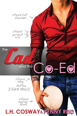 The Cad and the Co-Ed - Cosway, L H, and Reid, Penny