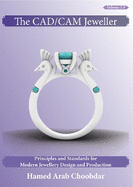 The CAD/CAM Jeweller: Principles and Standards for Modern Jewellery Design and Production
