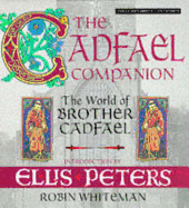The Cadfael Companion: The World of Brother Cadfael - Whiteman, Robin