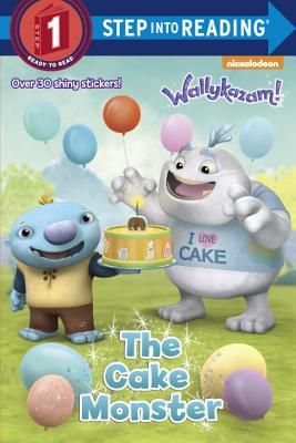 The Cake Monster (Wallykazam!) - Liberts, Jennifer