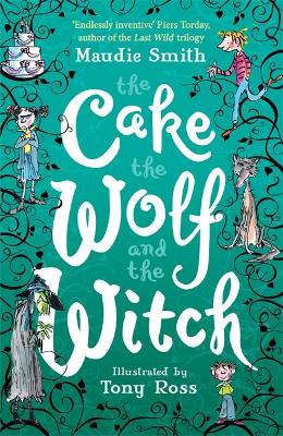 The Cake the Wolf and the Witch - Smith, Maudie