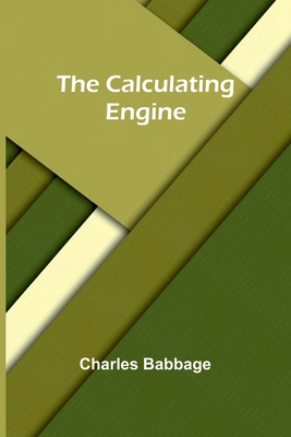 The calculating engine - Babbage, Charles