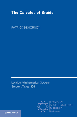 The Calculus of Braids - Dehornoy, Patrick
