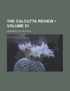 The Calcutta Review (Volume 51)