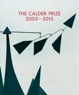 The Calder Prize 2005 - 2015