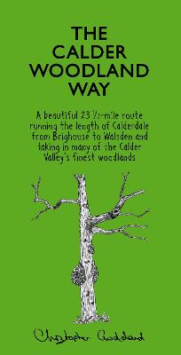 The Calder Woodland Way - Goddard, Christopher