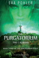 The Calibans: The Purgatorium Series, Book Three