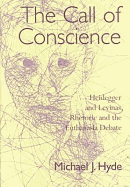 The Call of Conscience: Heidegger and Levinas, Rhetoric and the Euthanasia Debate - Hyde, Michael J, Mr.