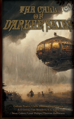 The Call of Darker Skies - Bannor, Chris, and Pearce, Callum, and Mendees, Tim