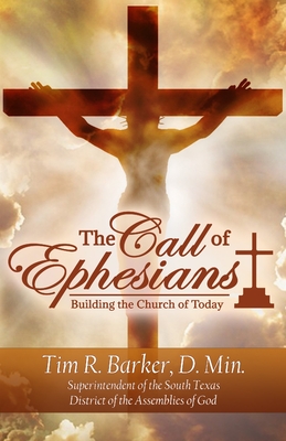 The Call of Ephesians: Building the Church of Today - Barker, Tim R