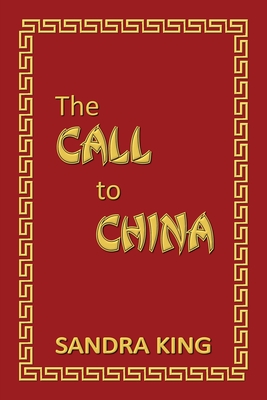 The Call to China - King, Sandra