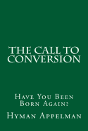 The Call to Conversion: Have You Been Born Again?