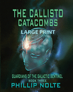 The Callisto Catacombs: Guardians of the Galactic Sentinel Book 3