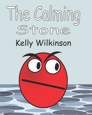 The Calming Stone - Wilkinson, Kelly