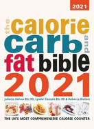 The Calorie Carb and Fat Bible 2021 2021