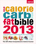 The Calorie, Carb & Fat Bible: The UK's Most Comprehensive Calorie Counter