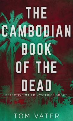 The Cambodian Book Of The Dead - Vater, Tom