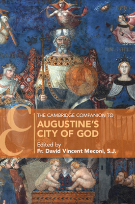 The Cambridge Companion to Augustine's City of God - Meconi, S.J., Fr. David Vincent (Editor)