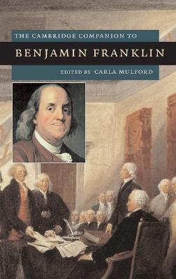 The Cambridge Companion to Benjamin Franklin - Mulford, Carla (Editor)