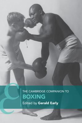 The Cambridge Companion to Boxing - Early, Gerald (Editor)